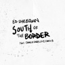 Ed Sheeran feat. Camila Cabello & Cardi B - South Of The Border