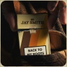 Jay Smith - Back To My Roots
