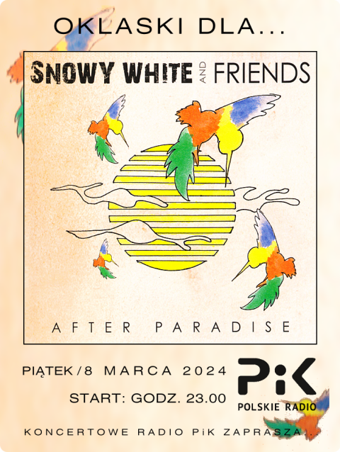 8 marca 2024 - Wieczór z... SNOWY WHITE and Friends